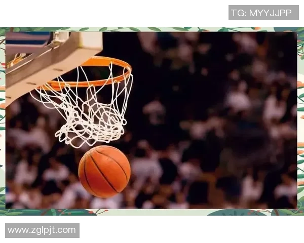 篮球的魅力与挑战:探索技术进步、战术演变与全球化趋势的深度融合